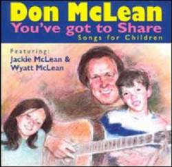 Don McLean : You've Got to Share. Songs for the Children